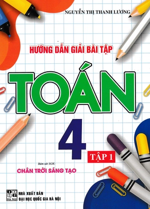 hướng dẫn giải bài tập toán 4 - tập 1 (bám sát sgk chân trời sáng tạo) - Ảnh 2