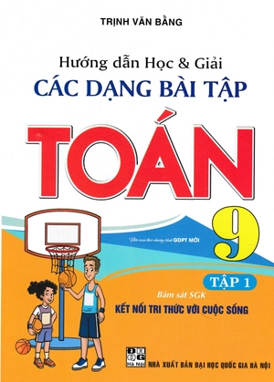 hướng dẫn học và giải các dạng bài tập toán 9 - tập 1 (bám sát sgk kết nối tri thức với cuộc sống) - Ảnh 2