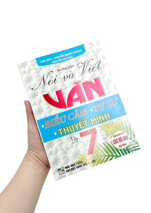 hướng dẫn nói và viết văn biểu cảm – tự sự – thuyết minh lớp 7 (tái bản 2024) - Ảnh 9