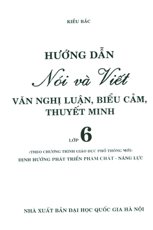 hướng dẫn nói và viết văn nghị luận-biểu cảm-thuyết minh lớp 6 (dùng chung cho các bộ sgk hiện hành) - Ảnh 2