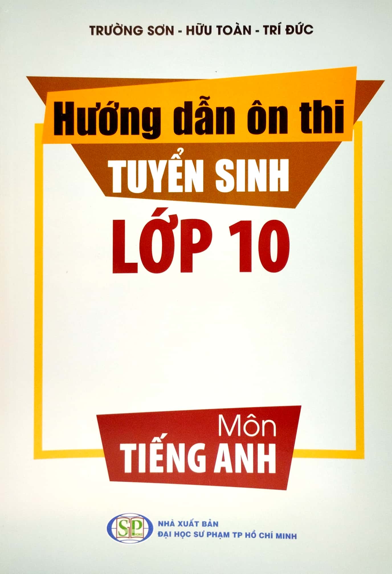 hướng dẫn ôn thi tuyển sinh lớp 10 - môn tiếng anh - Ảnh 2