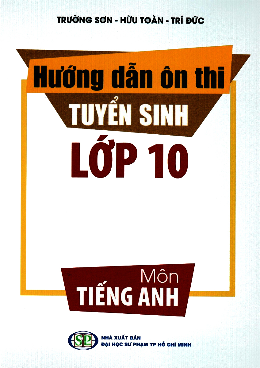 Hướng Dẫn Ôn Thi Tuyển Sinh Lớp 10 Môn Tiếng Anh (Theo Chương Trình Giáo Dục Phổ Thông 2018) - Ảnh 3