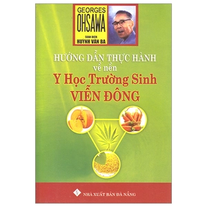 hướng dẫn thực hành về nền y học trường sinh viễn đông - Ảnh 2