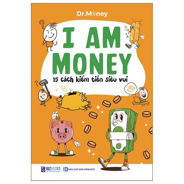 I Am Money - 15 Cách Kiếm Tiền Siêu Vui