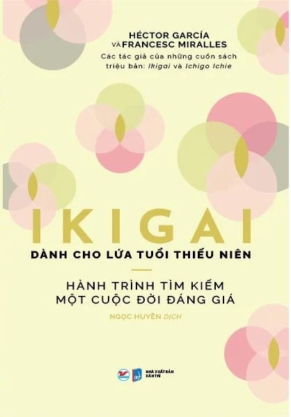 ikigai danh cho lứa tuổi thiếu niên - hành trình tìm kiếm một cuộc đời đáng giá - Ảnh 2