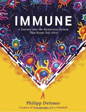 immune: a journey into the mysterious system that keeps you alive - Ảnh 3