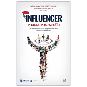 influencer - phương pháp 5 bước để trở thành người có tầm ảnh hưởng nhất trong lĩnh vực của bạn - Ảnh 2