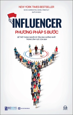 influencer - phương pháp 5 bước để trở thành người có tầm ảnh hưởng nhất trong lĩnh vực của bạn - Ảnh 3