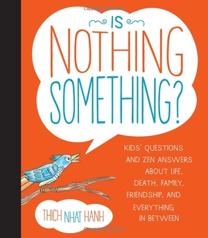is nothing something?: kids' questions and zen answers about life, death, family, friendship, and everything in between - Ảnh 2
