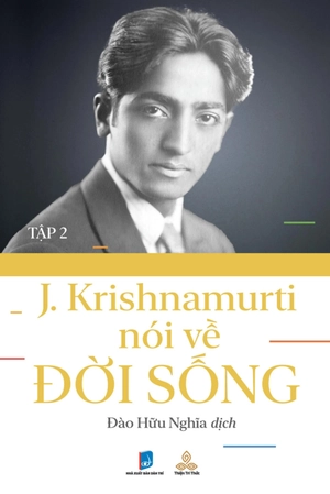 j.krishnamurti nói về đời sống - tập 2 - Ảnh 2