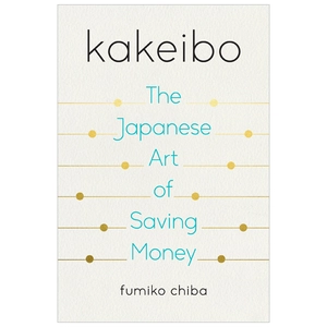 kakeibo: the japanese art of saving money