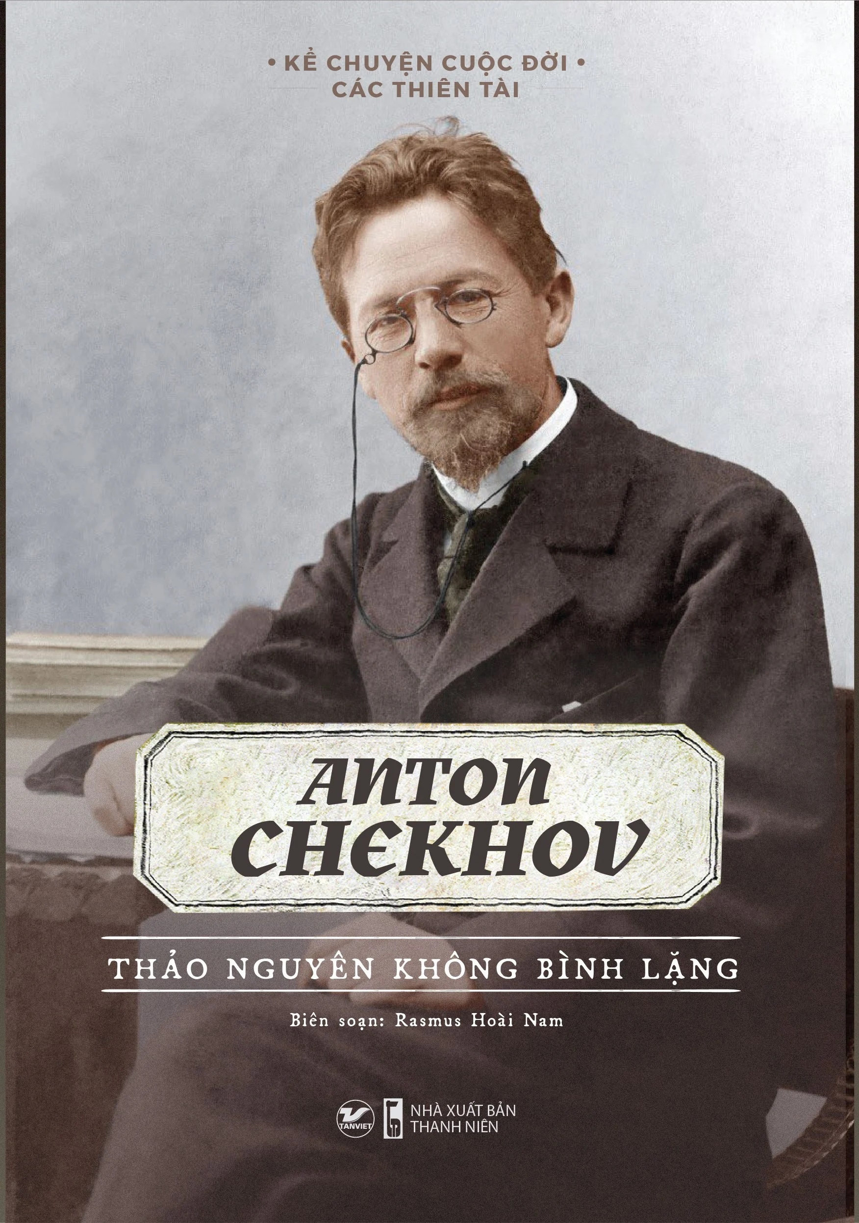 kể chuyện cuộc đời các thiên tài: anton chekhov - thảo nguyên không bình lặng - Ảnh 3