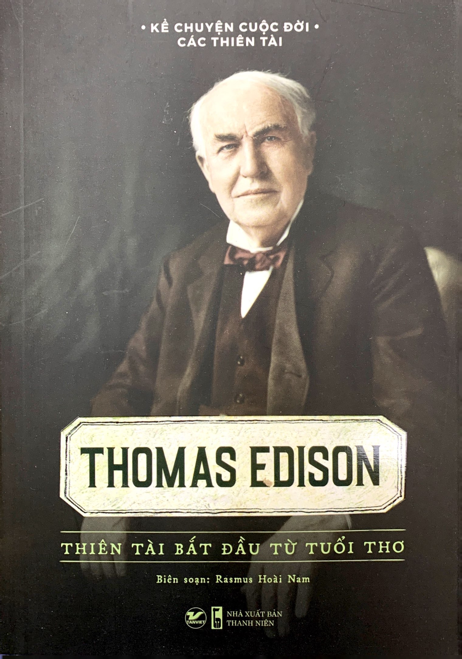 kể chuyện cuộc đời các thiên tài: thomas edison - thiên tài bắt đầu từ tuổi thơ - Ảnh 2
