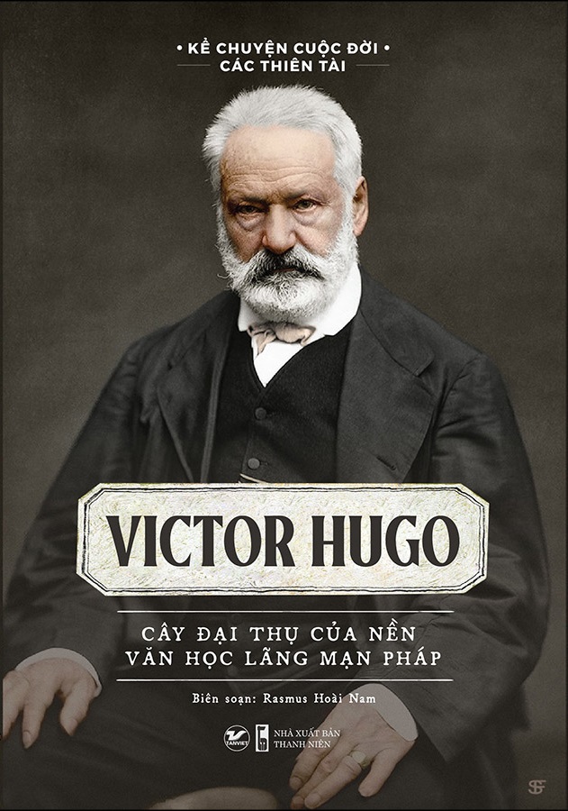 kể chuyện cuộc đời các thiên tài: victor hugo - cây đại thụ của nên văn học lãng mạn pháp - Ảnh 2