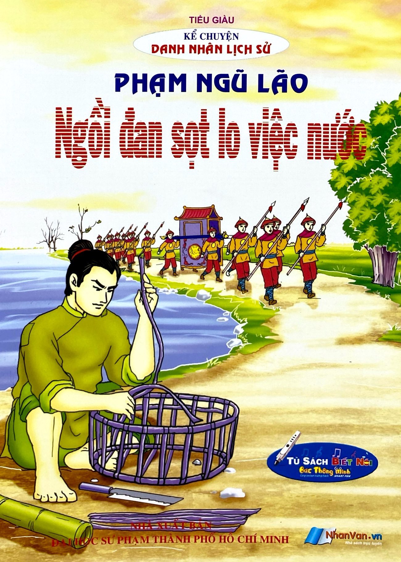 Kể Chuyện Danh Nhân Lịch Sử - Phạm Ngũ Lão - Ngồi Đan Sọt Lo Việc Nước - Ảnh 2