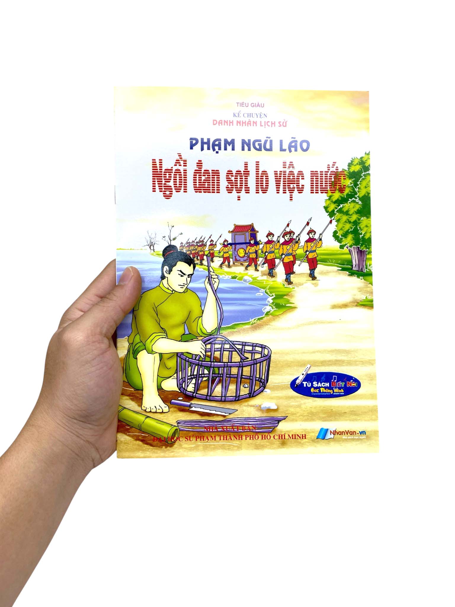 Kể Chuyện Danh Nhân Lịch Sử - Phạm Ngũ Lão - Ngồi Đan Sọt Lo Việc Nước - Ảnh 7