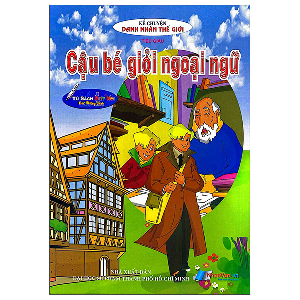Kể Chuyện Danh Nhân Thế Giới - Cậu Bé Giỏi Ngoại Ngữ