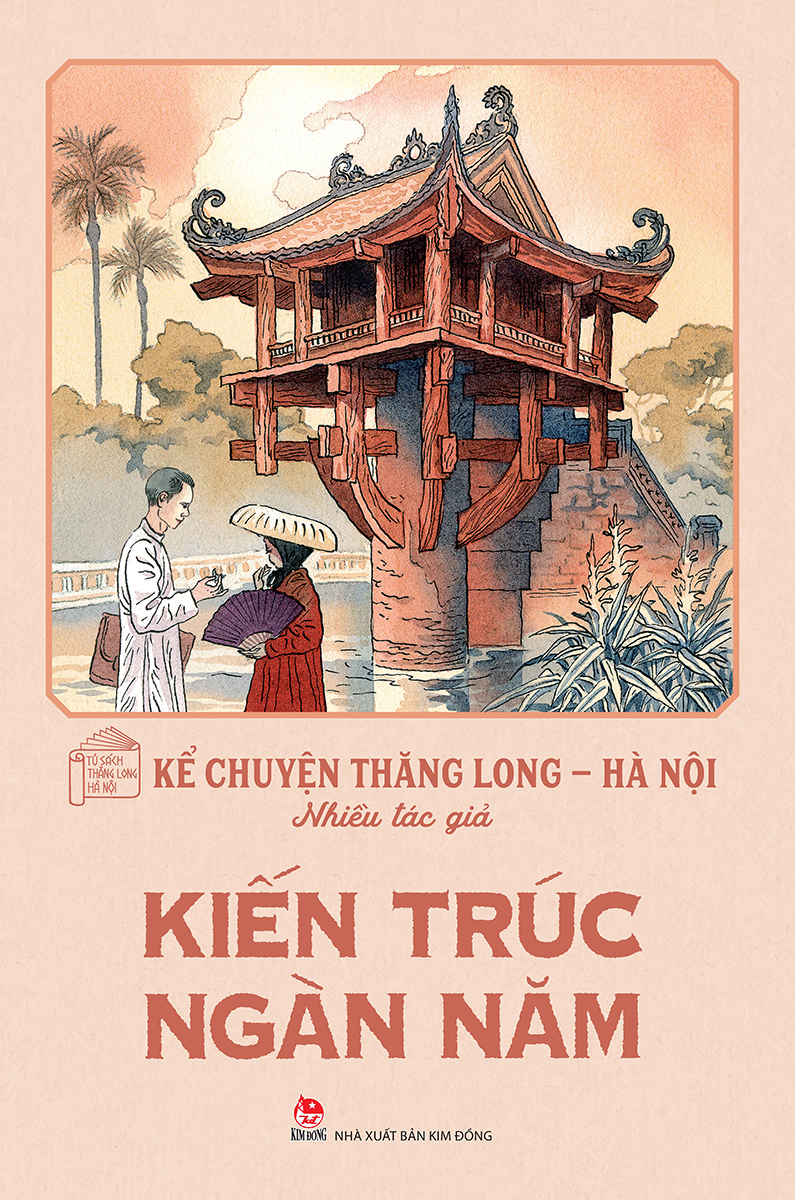 kể chuyện thăng long-hà nội - kiến trúc ngàn năm (tái bản 2024) - Ảnh 2