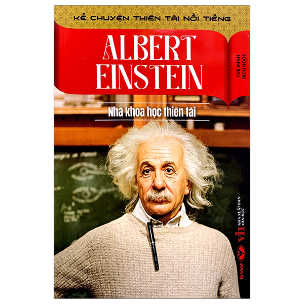 kể chuyện thiên tài nổi tiếng - albert einstein - nhà khoa học thiên tài