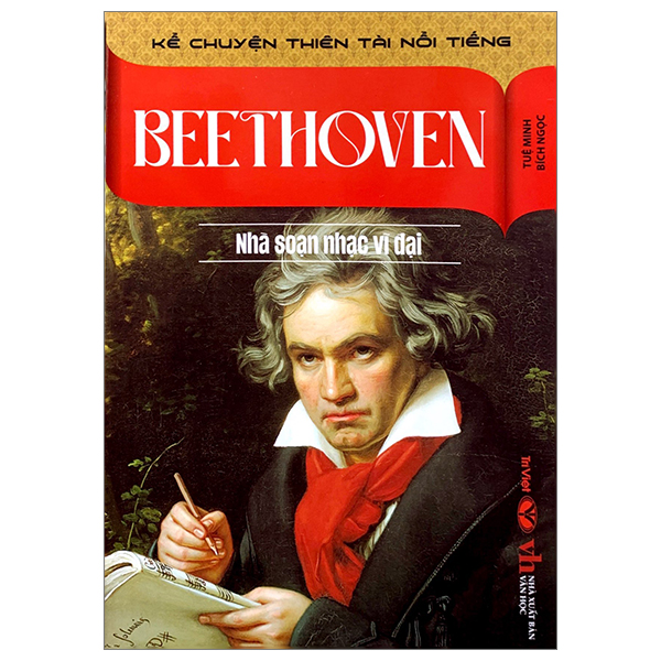kể chuyện thiên tài nổi tiếng - beethoven - nhà soạn nhạc vĩ đại