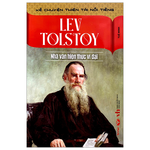kể chuyện thiên tài nổi tiếng - lev tolstoy - nhà văn hiện thực vĩ đại