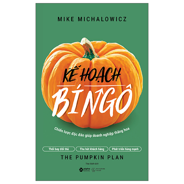 Kế Hoạch Bí Ngô - The Pumpkin Plan - Chiến Lược Độc Đáo Giúp Doanh Nghiệp Thăng Hoa (Tái Bản 2025)