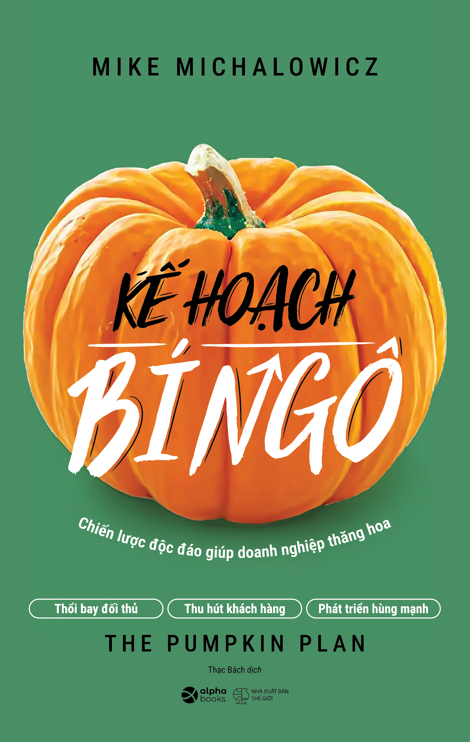 Kế Hoạch Bí Ngô - The Pumpkin Plan - Chiến Lược Độc Đáo Giúp Doanh Nghiệp Thăng Hoa (Tái Bản 2025) - Ảnh 2