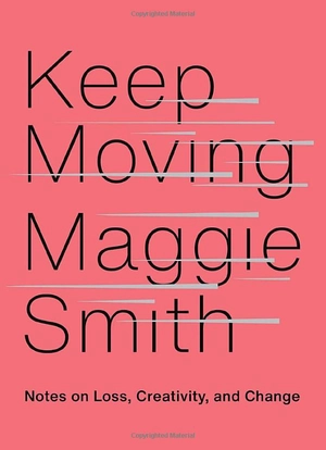 keep moving: notes on loss, creativity, and change - Ảnh 2