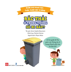 khám phá khoa học - thân thiện môi trường - rác thải ở trong thùng sẽ đi đâu? - Ảnh 4