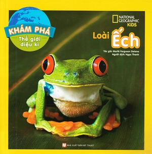 khám phá thế giới diệu kì - loài ếch - Ảnh 2