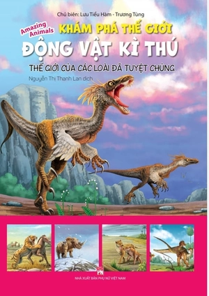 khám phá thế giới động vật kì thú: thế giới của các loài đã tuyệt chủng (tái bản 2021) - Ảnh 2