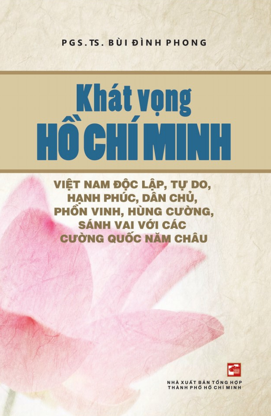 khát vọng hồ chí minh - việt nam độc lập, tự do, hạnh phúc, dân chủ, phồn vinh, hùng cường, sánh vai với các cường quốc năm châu - Ảnh 2