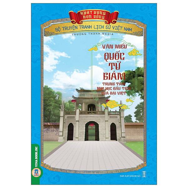 Khát Vọng Non Sông - Bộ Truyện Tranh Lịch Sử Việt Nam - Văn Miếu-Quốc Tử Giám - Trung Tâm Nho Học Đầu Tiên Của Đại Việt