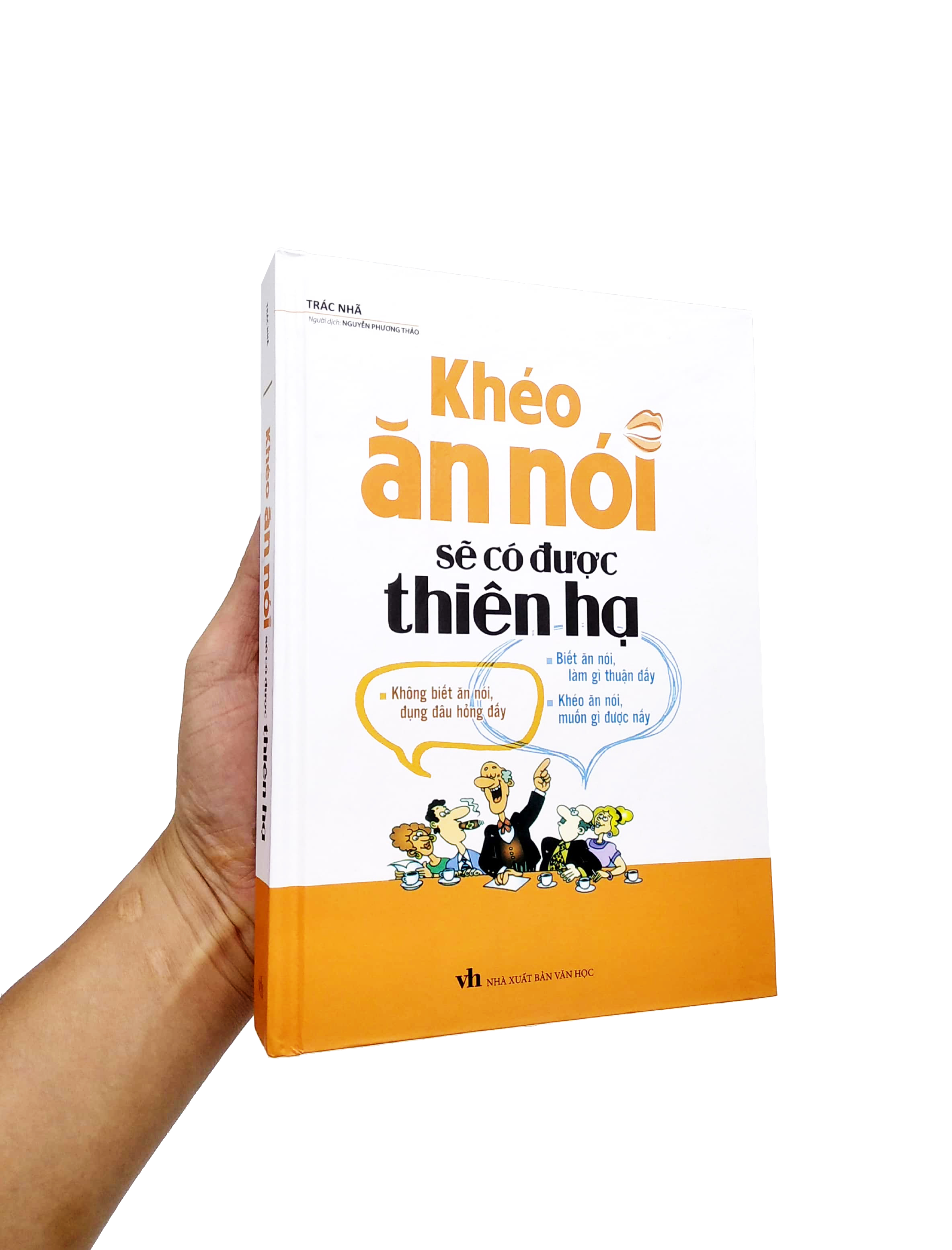 khéo ăn nói sẽ có được thiên hạ (bìa cứng) (tái bản 2022) - Ảnh 7