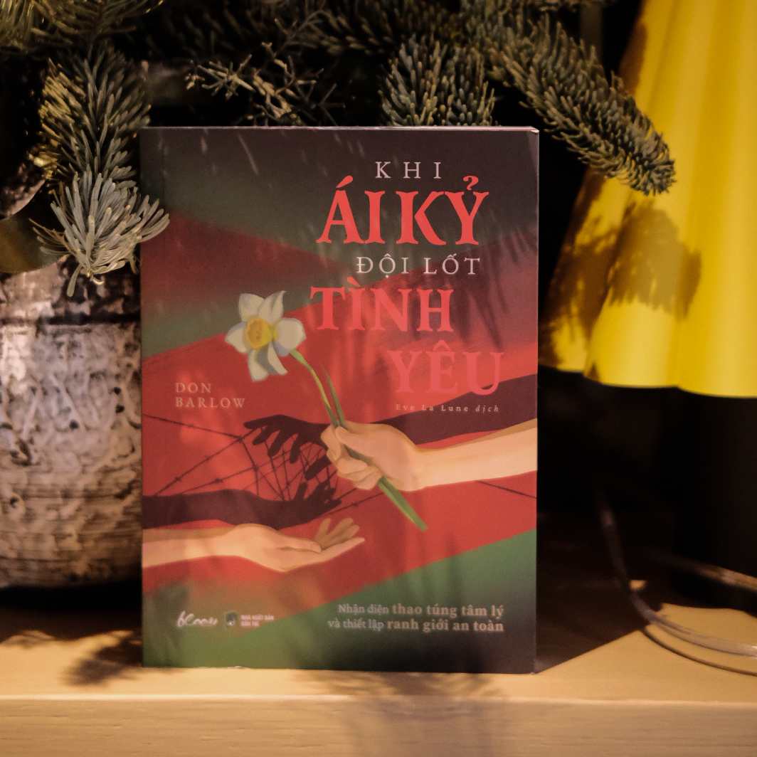 Khi Ái Kỷ Đội Lốt Tình Yêu - Nhận Diện Thao Túng Tâm Lý Và Thiết Lập Ranh Giới An Toàn - Ảnh 6