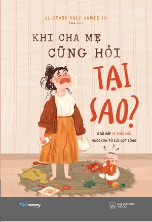 khi cha mẹ cũng hỏi tại sao? - Ảnh 3