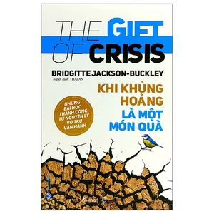 khi khủng hoảng là một món quà - the gift of crisis - Ảnh 2