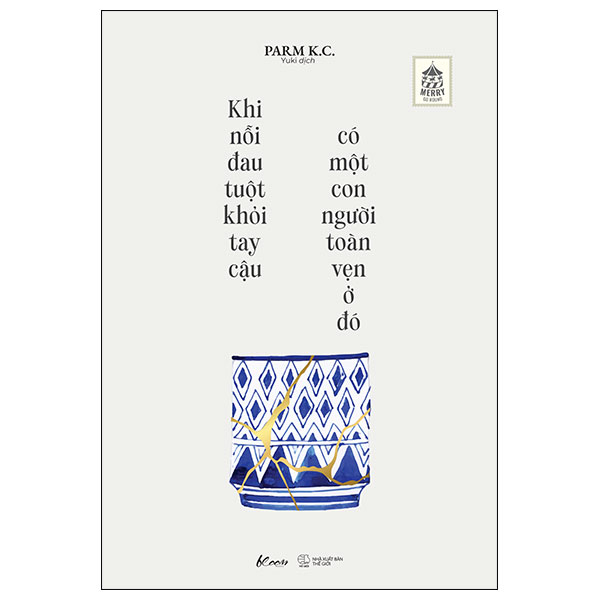 Khi Nỗi Đau Tuột Khỏi Tay Cậu Có Một Con Người Toàn Vẹn Ở Đó