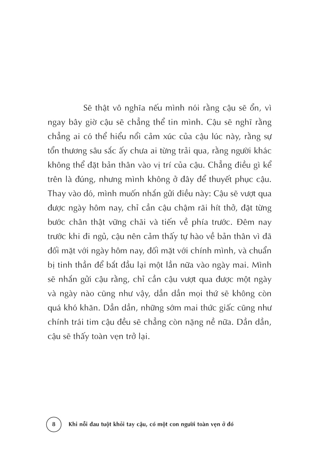 Khi Nỗi Đau Tuột Khỏi Tay Cậu Có Một Con Người Toàn Vẹn Ở Đó - Ảnh 8