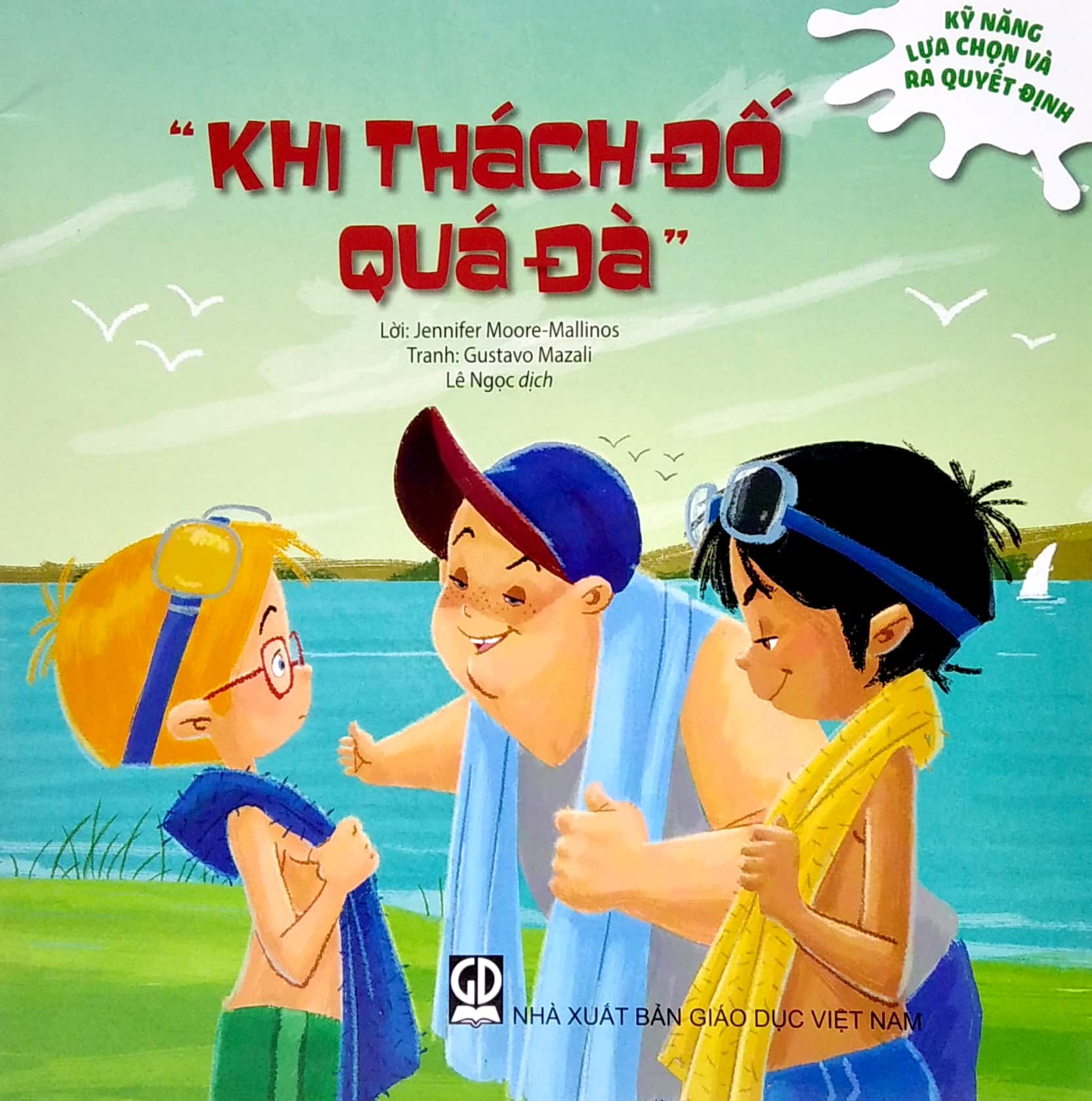 khi thách đố quá đà - kỹ năng lựa chọn và ra quyết định (tái bản 2023) - Ảnh 2