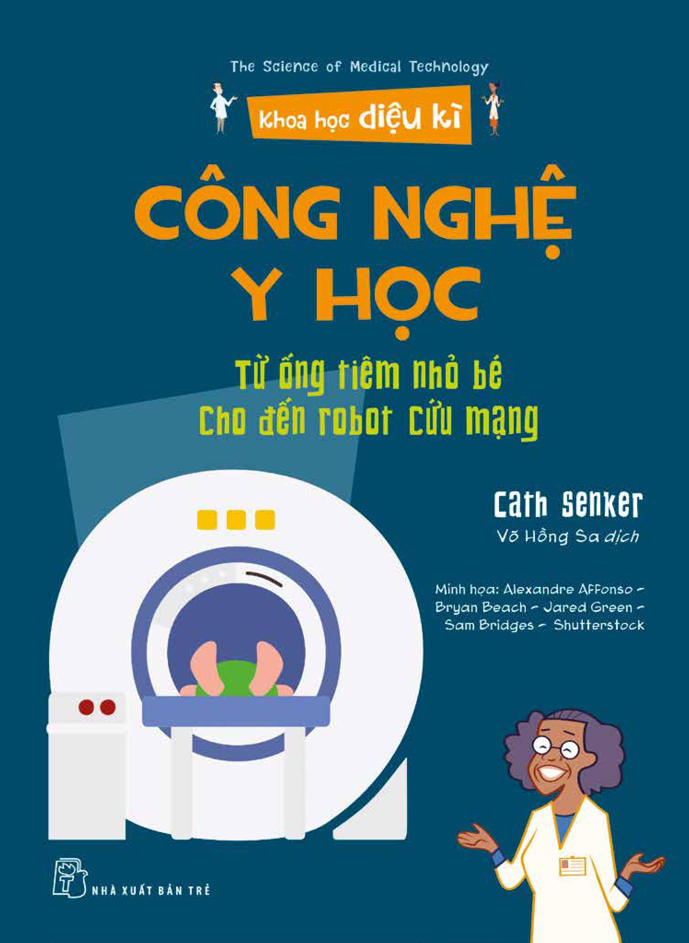 khoa học diệu kì: công nghệ y học - từ ống tiêm nhỏ bé cho đến robot cứu mạng - Ảnh 2