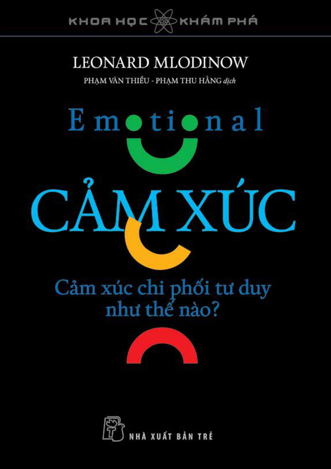 khoa học khám phá - emotional - cảm xúc - cảm xúc chi phối tư duy như thế nào? - Ảnh 2