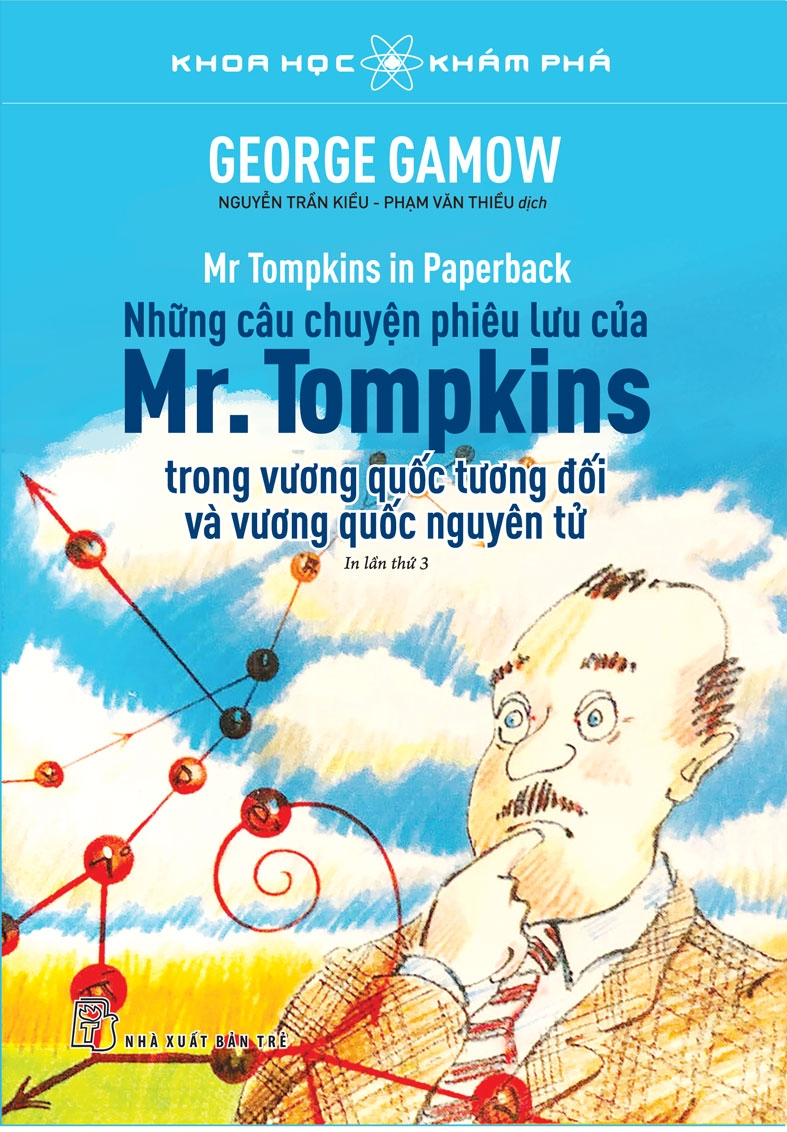 khoa học khám phá - những câu chuyện phiêu lưu của mr. tompkins trong vương quốc tương đối và vương quốc nguyên tử - Ảnh 2