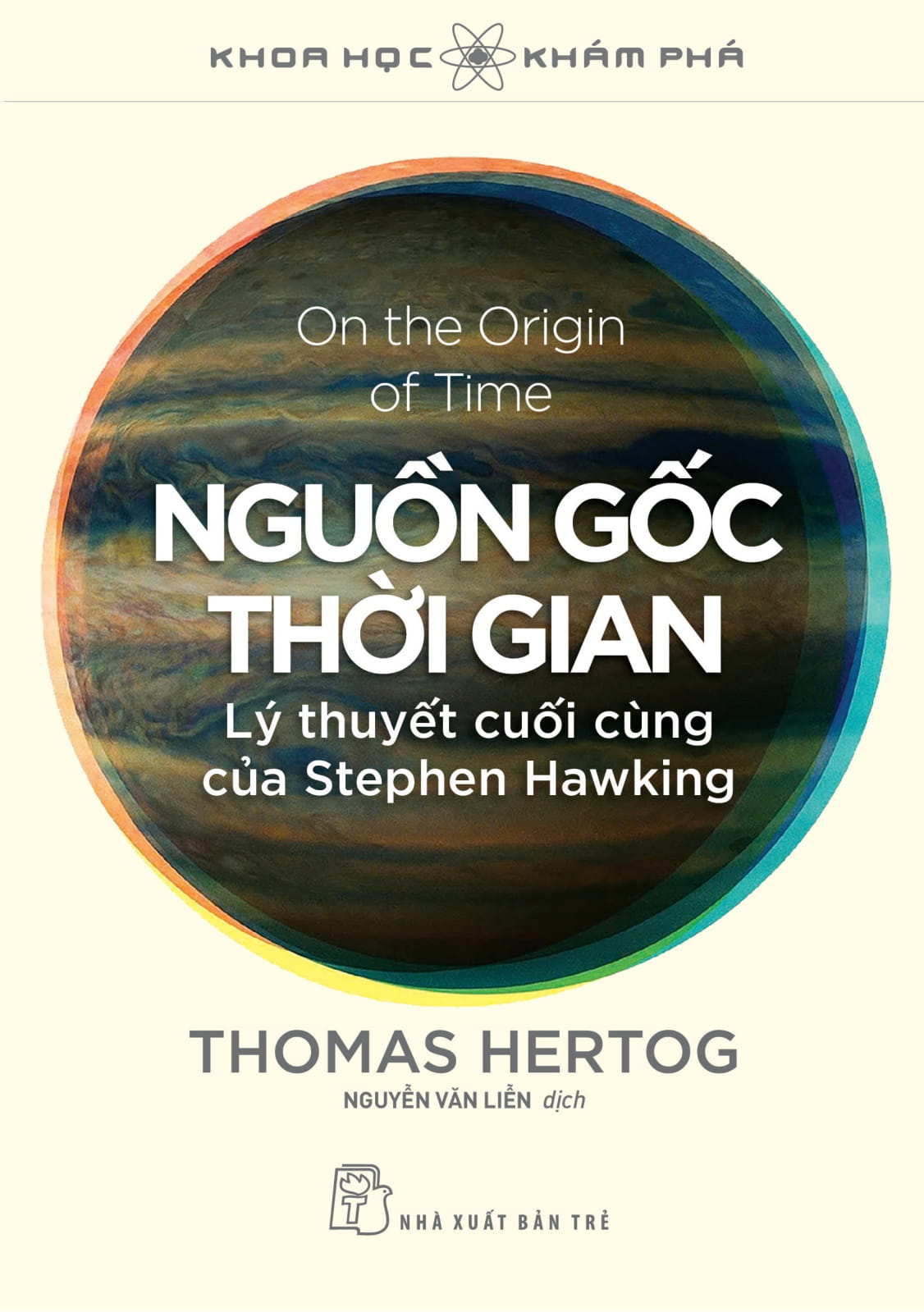 Khoa Hoc Kham Pha - On The Origin Of Time - Nguon Goc Thoi Gian - Ly Thuyet Cuoi Cung Cua Stephen Hawking - Ảnh 2