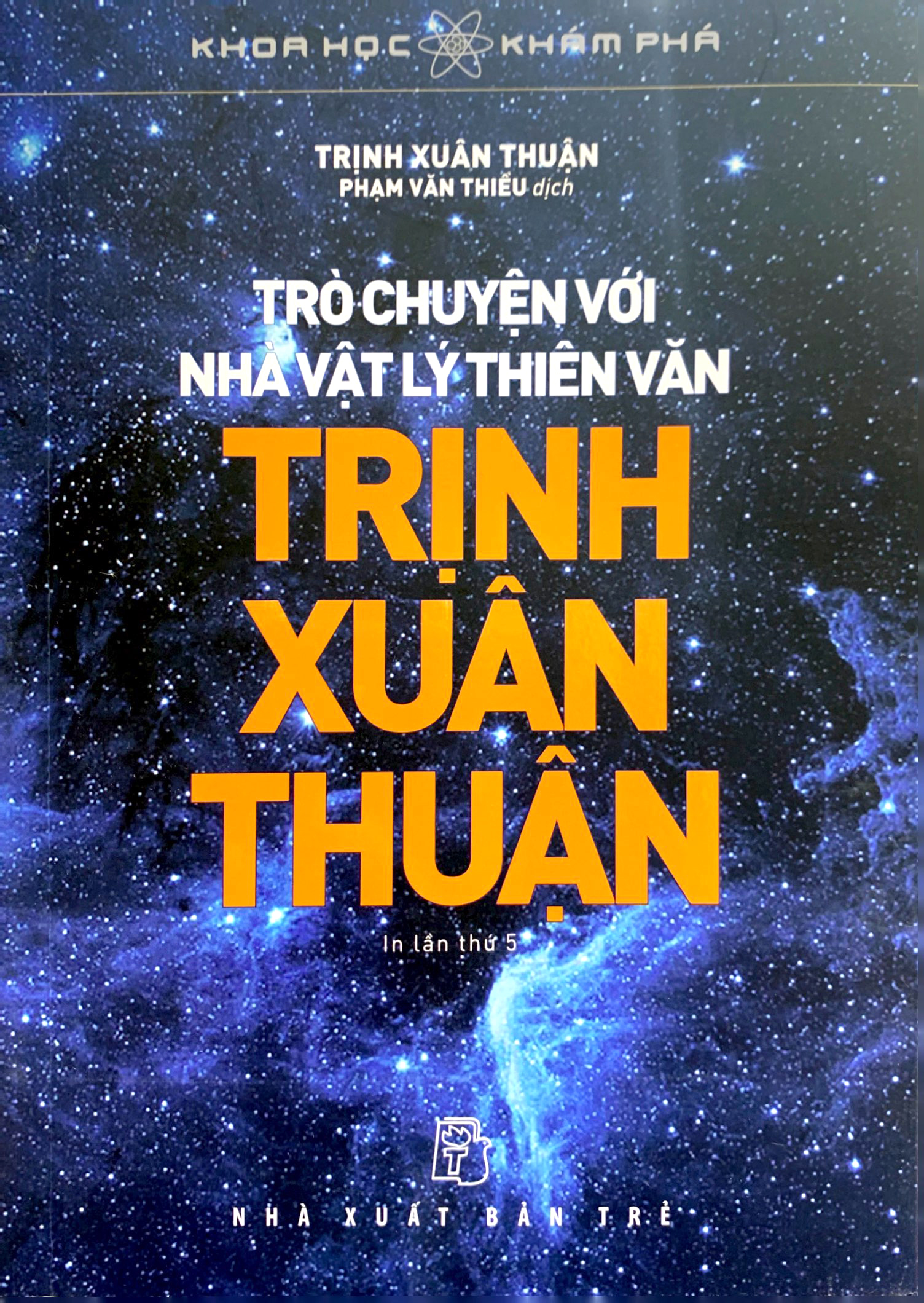 khoa học khám phá - trò chuyện với nhà vật lý thiên văn trịnh xuân thuận (tái bản 2022) - Ảnh 2