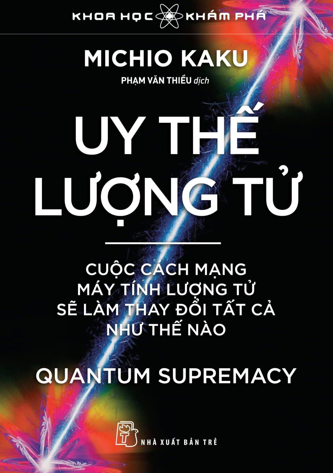 Khoa Học Khám Phá - Uy Thế Lượng Tử - Quantum Supremacy - Cuộc Cách Mạng Máy Tính Lượng Tử Sẽ Làm Thay Đổi Tất Cả Như Thế Nào - Ảnh 2