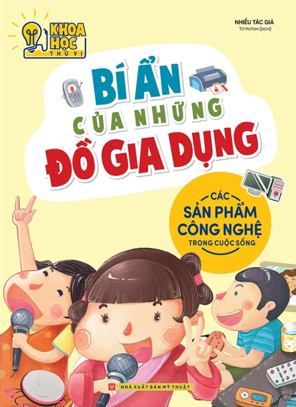 khoa học thú vị - bí ẩn của những đồ gia dụng - các sản phẩm công nghệ trong cuộc sống (tái bản 2022) - Ảnh 2