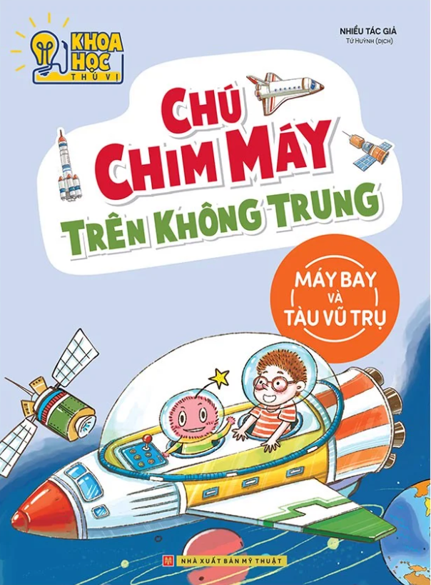 khoa học thú vị - chú chim máy trên không trung - máy bay và tàu vũ trụ (tái bản 2022) - Ảnh 2