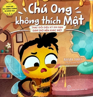 khơi gợi trí tưởng tượng và sáng tạo - chú ong không thích mật - thay đổi diệu kỳ khi bạn dám trở nên khác biệt - Ảnh 2