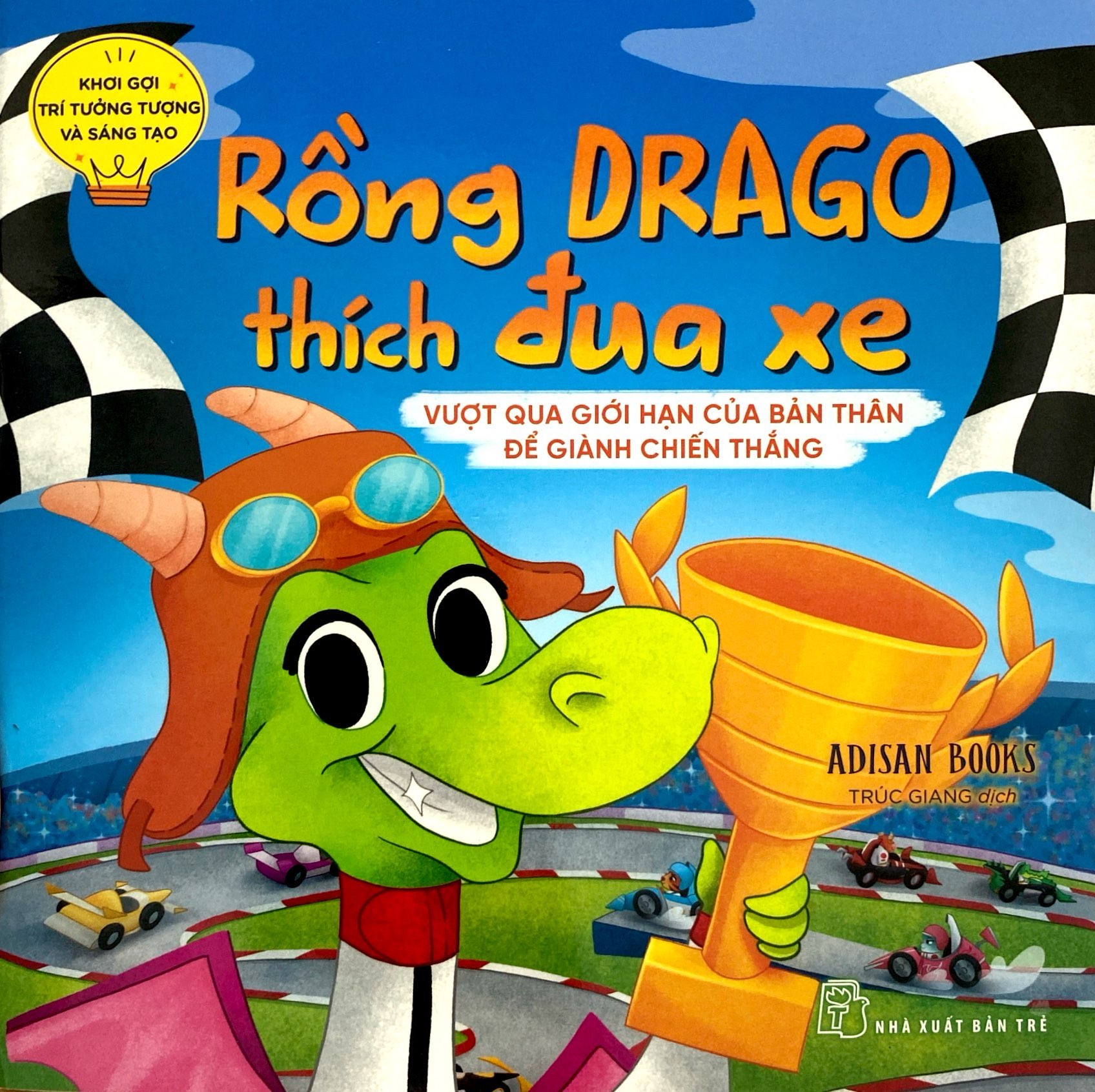 khơi gợi trí tưởng tượng và sáng tạo - rồng drago thích đua xe - vượt qua giới hạn của bản thân để dành chiến thắng - Ảnh 2